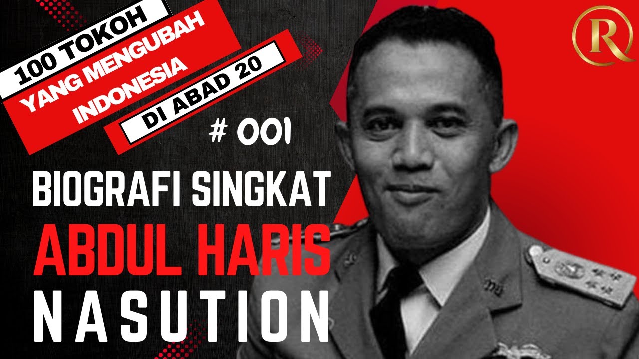 BIOGRAFI SINGKAT JENDERAL BESAR ABDUL HARIS NASUTION | TOKOH INDONESIA ...