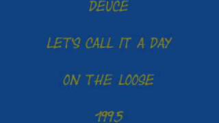 Deuce Let's Call It A Day Album Version