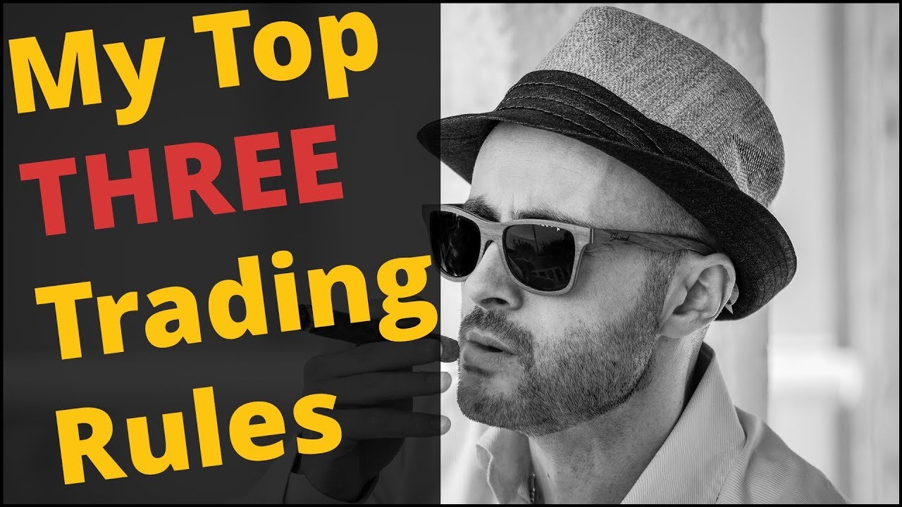 My Top 3 Trading Rules For Success - YouTube