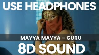 Mayya Mayya | A R Rahman | GURU | Chinmayi | 8D Records | 8D Songs