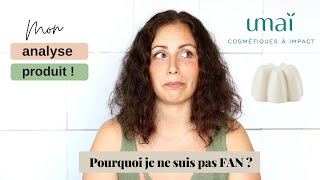 J'ANALYSE le Shampoing Solide UMAÏ | Pourquoi tant de bruit autour de cette marque ?