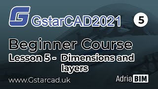 GstarCAD 2021 Beginner Course: Lesson 5 - Dimensions and layers