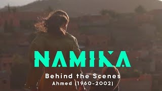 Namika - Behind the Scenes: Ahmed (1960-2002)