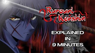 Rurouni Kenshin Explained in 9 Minutes
