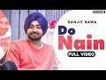 DO NAIN : Ranjit Bawa Bunty Bains Desi Crew | Brand B | New Punjabi Songs 2020 | New song | Song |