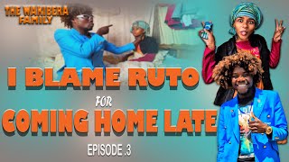 Coming  home late and blaming  ruto