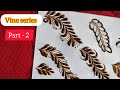 Vines series | Part 2 | Different types of vines | 2024 | Rosemin_Mehandi.