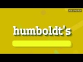 HUMBOLDT'S - HOW TO PRONOUNCE IT!?