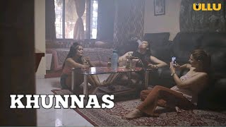 Khunnas Part 1 ll Full Episode ll Explained ll Ullu ll Web Series ll 2021 ll Trailer Review