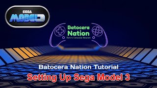 How to Setup Sega Model 3 in Batocera