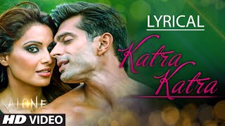 Katra Katra Full Song with Lyrics | Alone | Bipasha Basu | Karan Singh Grover