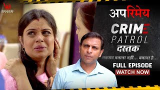 अपरिमेय | Crime Patrol Dastak | Aparimeya | Full Episode #crimepatrol #क्राइमपेट्रोल