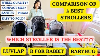 WHICH ONE IS BEST STROLLER ? COMPARISON BETWEEN LUVLAP , R FOR RABBIT , BABYHUG | DETAILED REVIEW