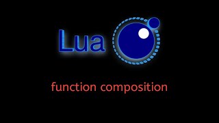 #54 Lua Tutorial: Function Composition with Closures & Loops