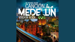 Te Podría Decir (Canción a Medellín)