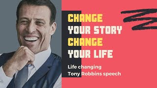 Change your story, change your life - Tony Robbins motivational speech
