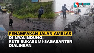 Penampakan Jalan Amblas di Nyalindung, Rute Sukabumi-Sagaranten Dialihkan