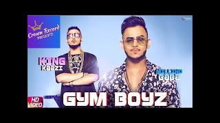Gym Boy'z | Millind Gaba & King Kaazi | 2019 New Hindi Song | Latest Punjabi Song 2019
