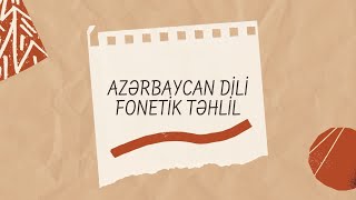 Azərbaycan dili dərsləri: Sözün fonetik təhlili