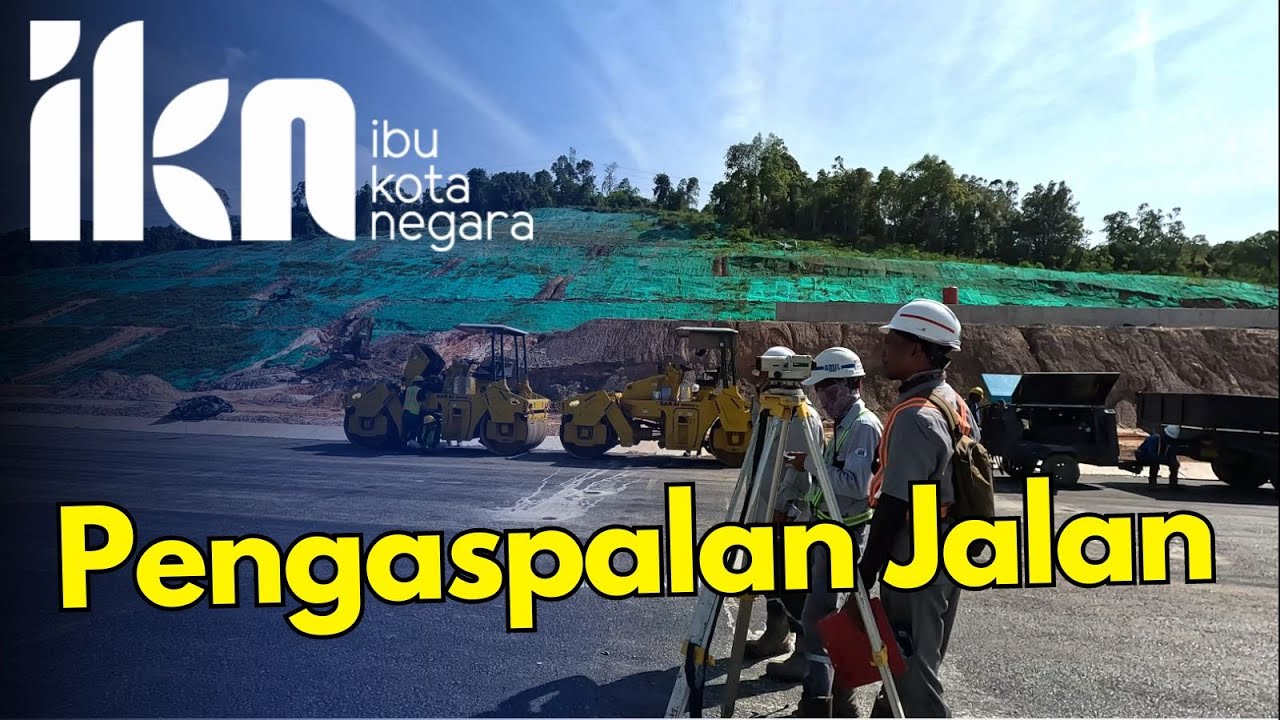 Dokumentasi Pengaspalan Jalan Tol IKN & Pembuatan Tower Listrik ...