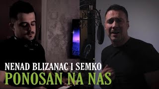 NENAD BLIZANAC i SEMKO - PONOSAN NA NAS (COVER)