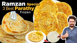 Ramzan Special 3 Best Frozen Paratha Recipes - Ramzan Make and Store Paratha Recipes