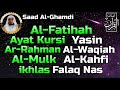 Surah Al Fatihah (Ayat Kursi) Yasin,Ar Rahman,Al Waqiah,Al Mulk,Al Kahfi & 3 Quls By Saad Al Ghamdi