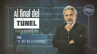 AL FINAL DEL TUNEL DEL RECUERDO - EL REY DE LA CANTERA