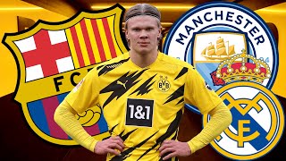 THE RACE FOR ERLING HAALAND | As Barcelona, Real Madrid & Man City show their hands