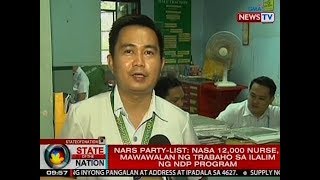 SONA: NARS Party-list: Nasa 12k nurse, mawawalan ng trabaho sa ilalim ng NDP Program