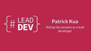 Riding the paradox as a lead developer | Pat Kua | #LeadDevLondon 2015