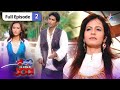 Love Ne Mila Di Jodi | Miliye Damini, Avani aur Roshni se | FULL EPISODE-02 | लव ने मिला दी जोड़ी