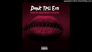 Jeremih – “don’t Tell ‘em Remix” Feat Ty Dolla Ign And French Montana
