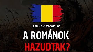 The Romanians Lied About Their History? - The Daco-Roman Continuity