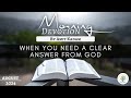 Morning Devotion | When You Need A Clear Answer From God