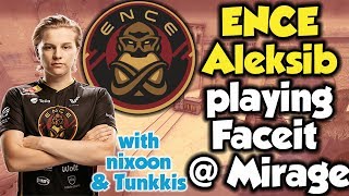ENCE ALEKSIB playing Faceit /w nixoon & Tunkkis at Mirage