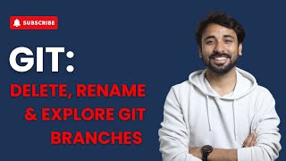 Switching, Renaming, and Deleting Branches in Git | How to Rename and Delete a branch in GIT