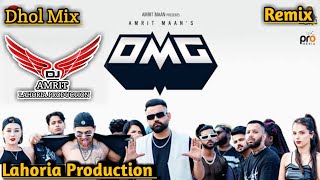 OMG (Dhol Mix) Amrit Maan | Ft. AMRIT DJ | Lahoria Production | Letest New Punjabi Song 2023 || √√