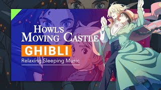 Studio Ghibli Howl's Moving Castle - Relaxing Sleeping Music 1 Hours #Ghibli #Relaxing