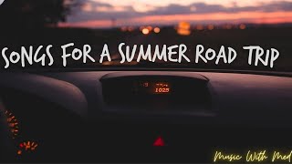Songs for a summer road trip 🚗 Best Chill music hits