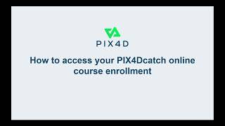 Pix4D - How to access your PIX4Dcatch training