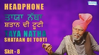 Taya Natha Shataan Di Tooti - Headphone (Skit -8)