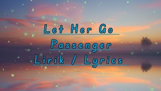 Let Her Go - Passenger || Lirik / Lyrics