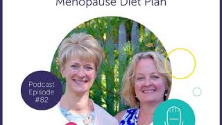 82: Menopause Diet Plan with Elizabeth Ward, MS, RDN and Hillary Wright, M.Ed, RDN