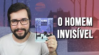 O HOMEM INVISÍVEL, de H.G. Wells - Resenha