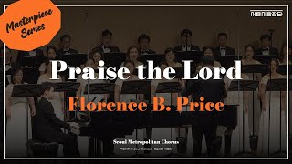 [서울시합창단] 공연실황 ⎮ Praise the Lord (Florence B. Price) ⎮ 세종문화회관