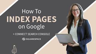 How to Index Pages on Google and Connect Search Console to Squarespace