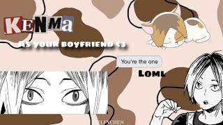 Kenma × Y/n || Kenma as your boyfriend ♡ || #cringe  #haikyuutext #Kenma ( read desc.)