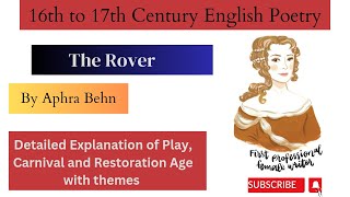 The Rover by Aphra Behn|| 16th-17th Century Literature|| Detailed Explanation with background