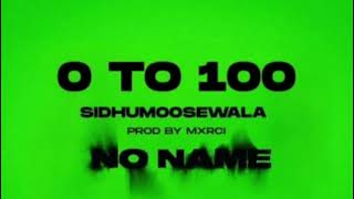 sihdu mosse wala new song 0 to 100 no name prod by mxrci